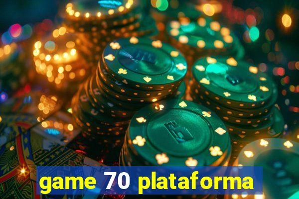 game 70 plataforma